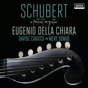 Download track Schubert: 39 Songs With Guitar Accompaniment-An Die Sonne (Transcr. Schlechta For Guitar) Davide Cabassi, Eugenio Della Chiara, Mert Süngü
