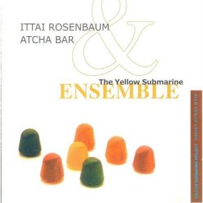 Download track Two Woodblocks Atcha Bar, Ittai Rosenbaum, The Yellow Submarine Ensemble