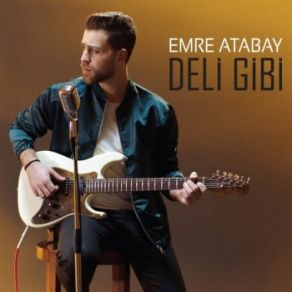 Download track Deli Gibi Emre Atabay