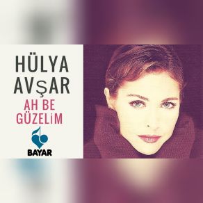 Download track Ah Be Güzelim Hülya Avşar