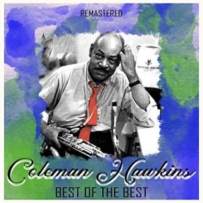 Download track My Melancholy Baby (Remastered) Coleman Hawkins
