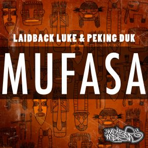 Download track Mufasa (Original Mix) Laidback Luke, Peking Duk