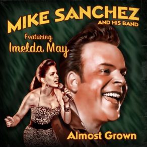 Download track Almost Grown Mike Sanchez