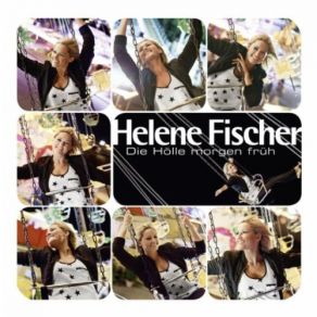 Download track Die Holle Morgen Fruh (Album Version) Helene Fischer