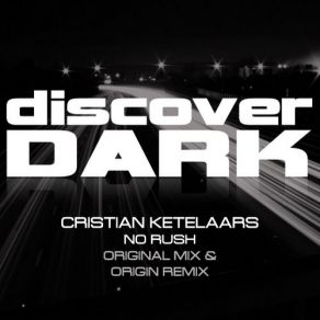 Download track No Rush (Origins Infected Remix) Cristian Ketelaars