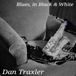 Download track Blues No More Dan Traxler