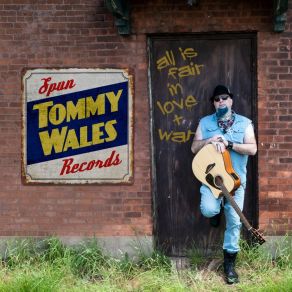 Download track All Is Fair In Love And War Tommy Wales