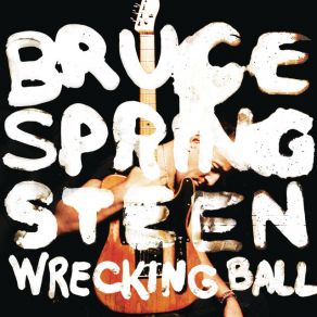 Download track Wrecking Ball Bruce Springsteen