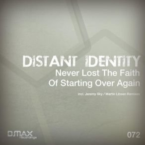 Download track Never Lost The Faith Of Starting Over Again (Jeremy Sky Remix) Distant IdentityJeremy Sky