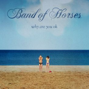 Download track Even Still Band Of Horses