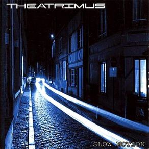 Download track Slow Motion Theatrimus