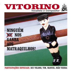 Download track Ninguém Nos Ganha Aos Matraquilhos Vitorino