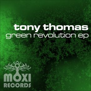 Download track Green Revolution Tony Thomas