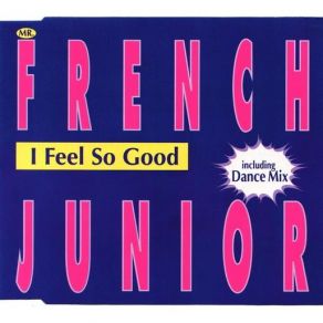 Download track I Feel So Good (Classic Dance Version) French Jr.
