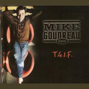 Download track Don't Get Close To You Mike Goudreau Band