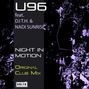 Download track Night In Motion (Original Club Mix) U96, Dj T. H., Nadi Sunrise