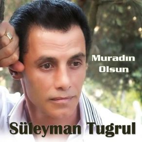Download track Muradin Olsun Süleyman Tuğrul