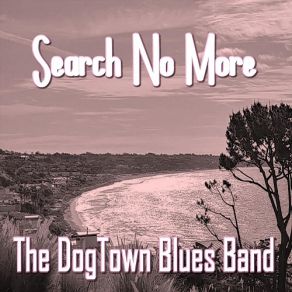 Download track You Better Believe It The Dogtown Blues Band