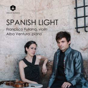 Download track 02. Violin Sonata No. 2 In G Major, Op. 82 Sonata Española II. Vivo Alba Ventura, Francisco Fullana