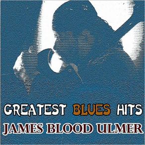 Download track Backwater Blues James Blood Ulmer