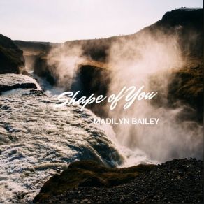 Download track Shape Of You Madilyn Bailey