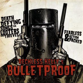 Download track Bulletproof Reckless Kelly