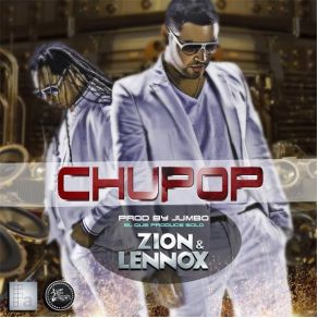 Download track Chupop (Official Remix) Zion & Lenox, Ñejo, Jesus Álvarez, Franco ''El Gorila'', Luigi 21 Plus, Ñengo Flow