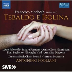 Download track 04. Tebaldo E Isolina, Act I Scene 3 (Revised 1825 Version) [Live] Bella Stella Mattutina Francesco Morlacchi
