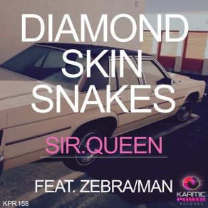 Download track Sir. Queen (Instrumental Mix) Diamond Skin Snakes
