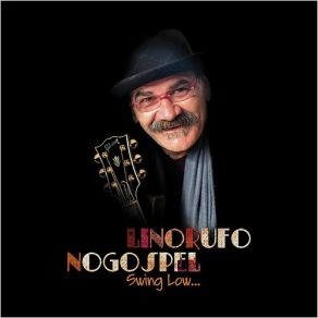 Download track Swing Low, Sweet Chariot Nogospel, Lino Rufo