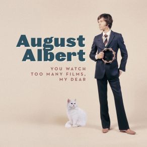 Download track You Watch Too Many Films, My Dear August Albert