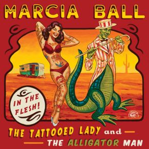 Download track The Tattooed Lady And The Alligator Man Marcia Ball