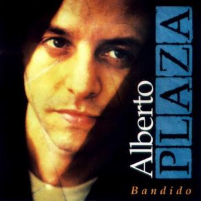 Download track Bandido Alberto Plaza