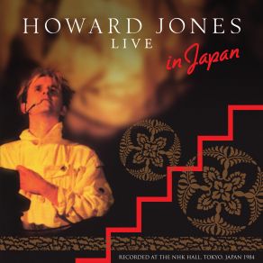 Download track Dreams Of A Better Place (Live At The Nhk Hall, Tokyo Japan, 23 September 1984) Howard Jones