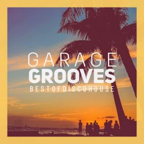 Download track Love You Better (Original Mix) Garage GroovesGarrett