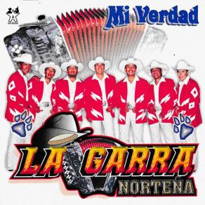 Download track Mi Verdad La Garra Norteña
