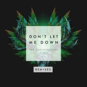 Download track Don't Let Me Down (W And W Remix) The Chainsmokers, Daya