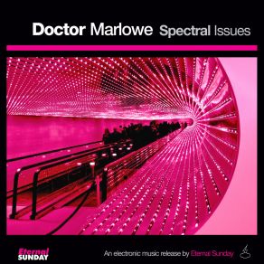 Download track Spectral Issues (Original Mix) Doctor Marlowe