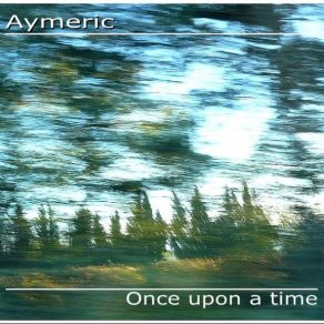 Download track Once Upon A Time Aymeric