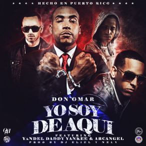 Download track Yo Soy De Aquí Daddy Yankee, Don Omar, Arcángel
