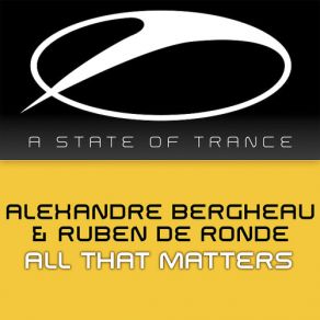 Download track All That Matters (Radio Edit) Ruben De Ronde, Alexandre Bergheau