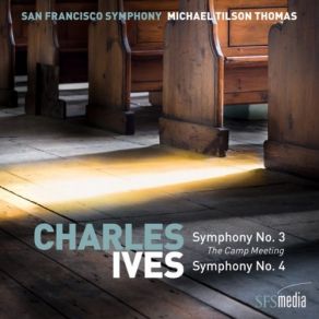Download track Ives Symphony No. 3, The Camp Meeting III. Communion (Largo) San Francisco Symphony Orchestra, Michael Tilson Thomas