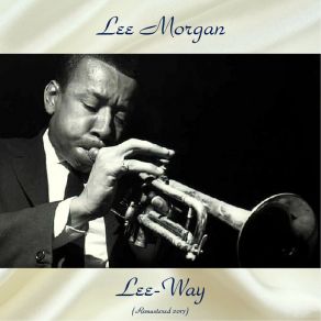 Download track The Lion And The Wolff (Remastered 2017) Lee Morgan