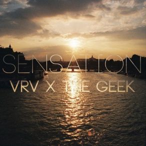 Download track Sensation The Geek X Vrv