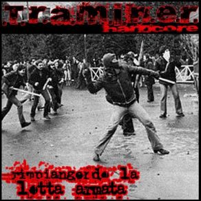 Download track T. R. A. M. I. N. E. R. Hardcore - 04 - Belpaese T. R. A. M. I. N. E. R. HARDCORE