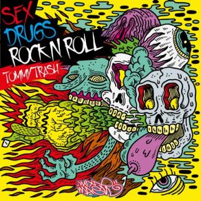 Download track Sex, Drugs, Rock N Roll (Original Mix) Tommy Trash
