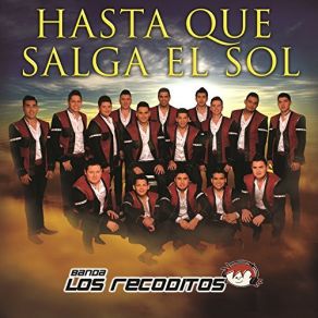 Download track Hasta Que Salga El Sol Banda Los Recoditos