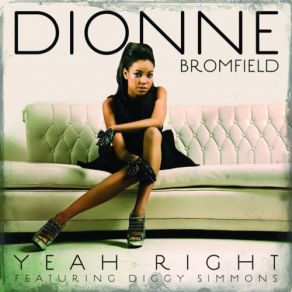 Download track Yeah Right (SoundBwoy Remix) Dionne BromfieldDiggy Simons