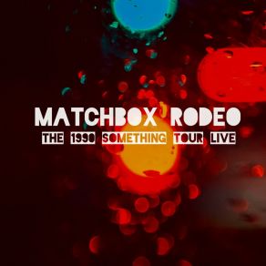 Download track Push (Live) Matchbox Rodeo