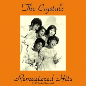 Download track He's A Rebel (Remastered 2015) The Crystals